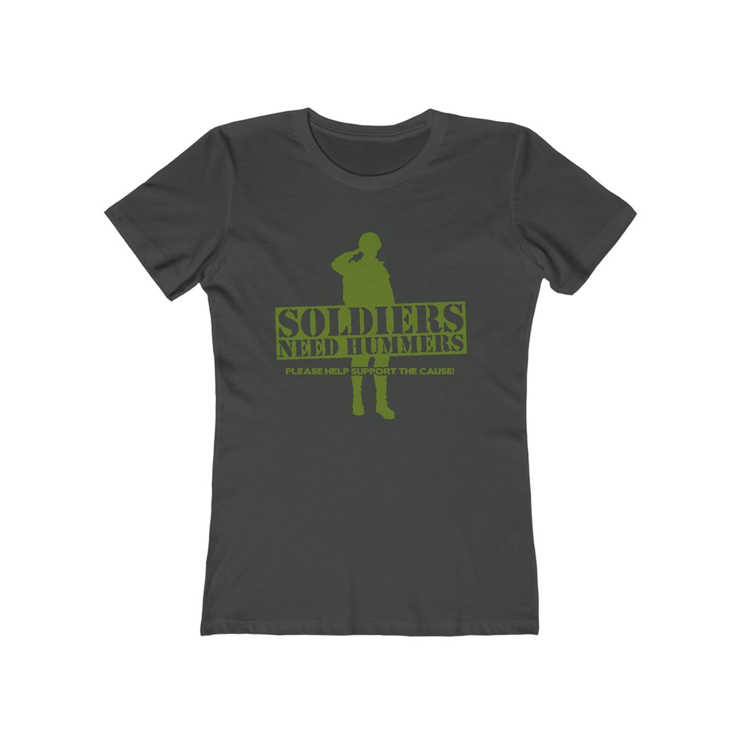 Soldiers Need Hummers - Please Help Support The Cause - Women’s T-Shirt