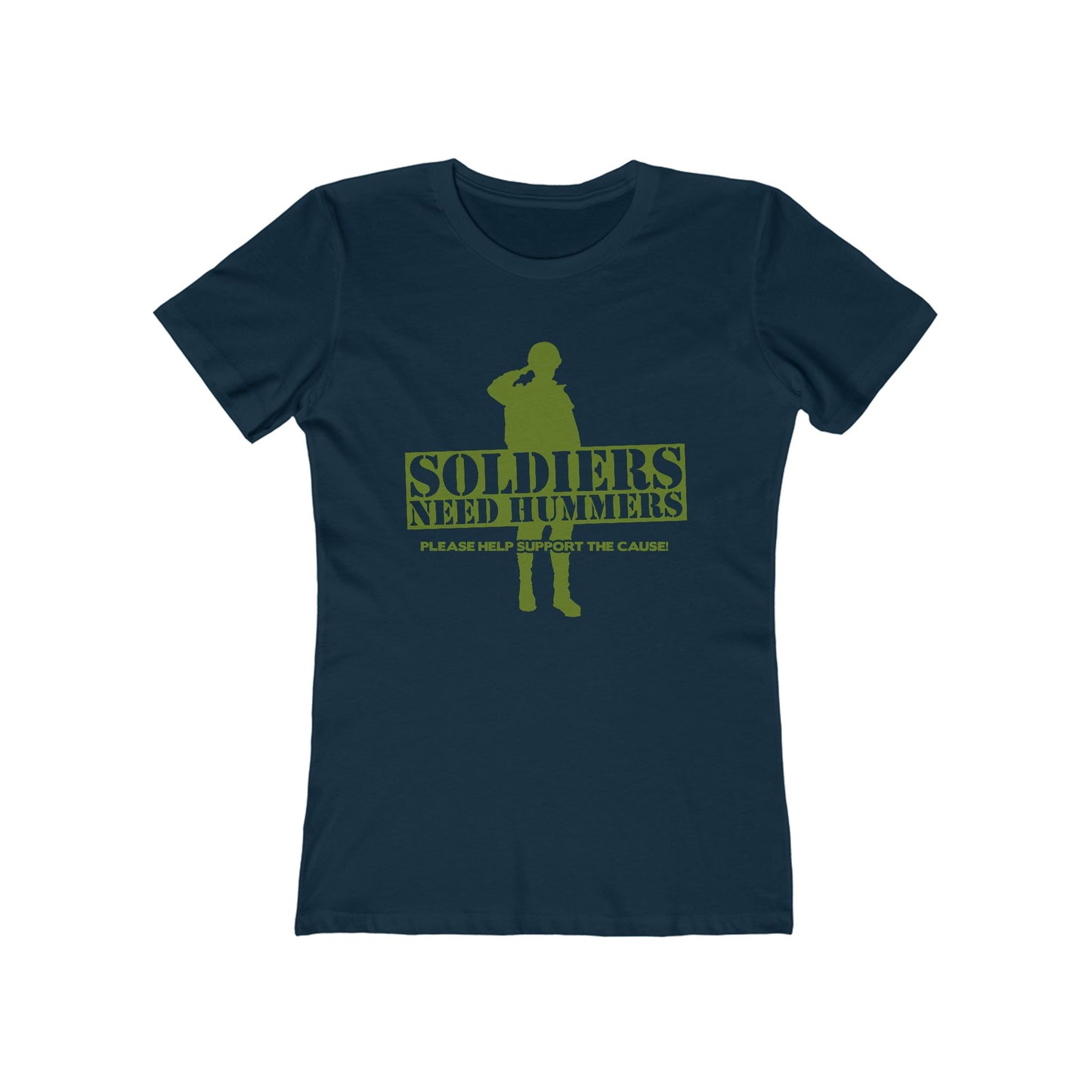 Soldiers Need Hummers - Please Help Support The Cause - Women’s T-Shirt