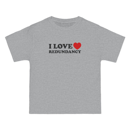 I Love (Heart) Redundancy - Men's Heavyweight T-Shirt