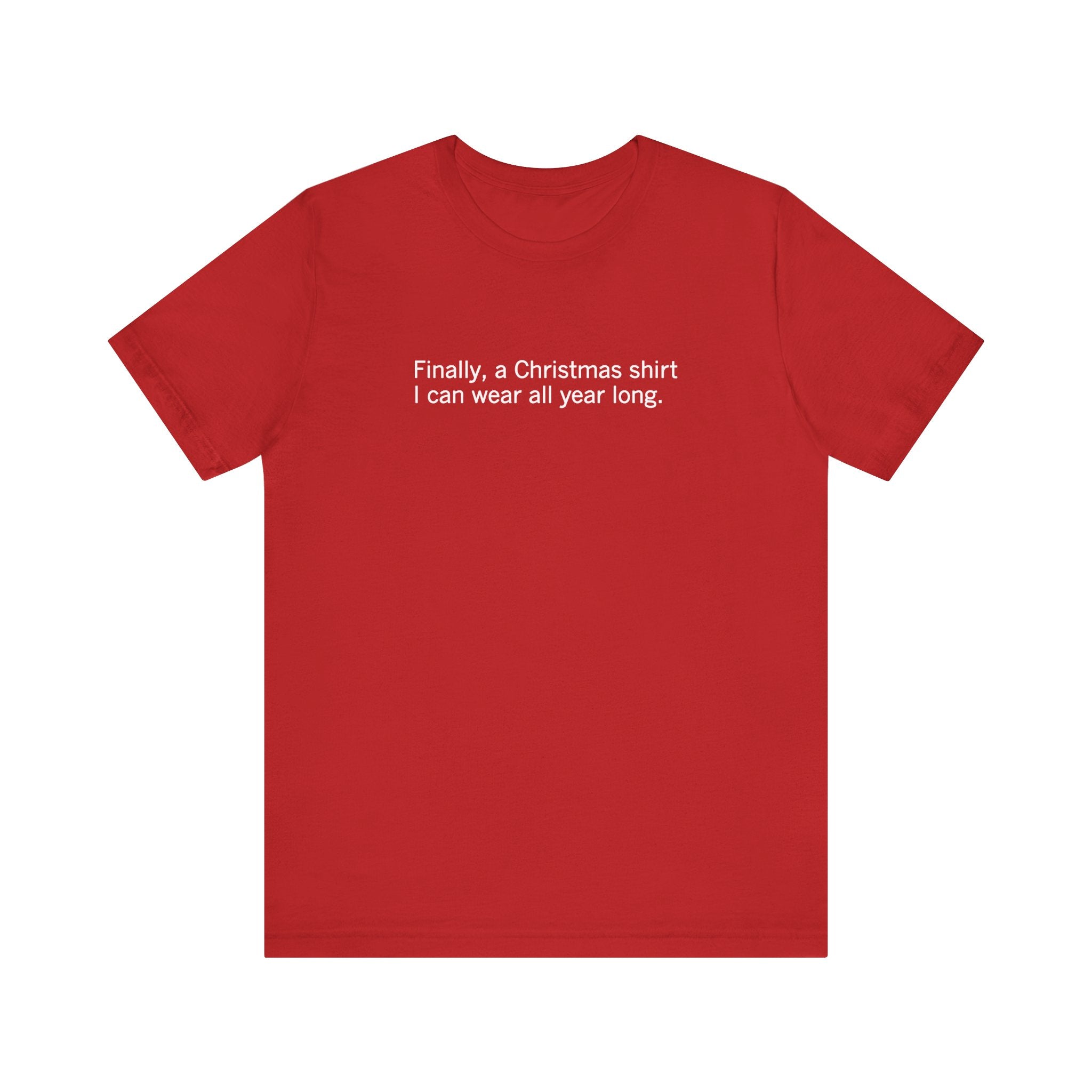Finally A Christmas Shirt I Can Wear All Year - Men's T-Shirt – T