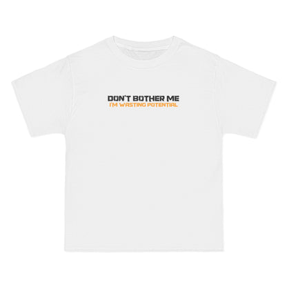 Don't Bother Me - I'm Wasting Potential - Men's Heavyweight T-Shirt