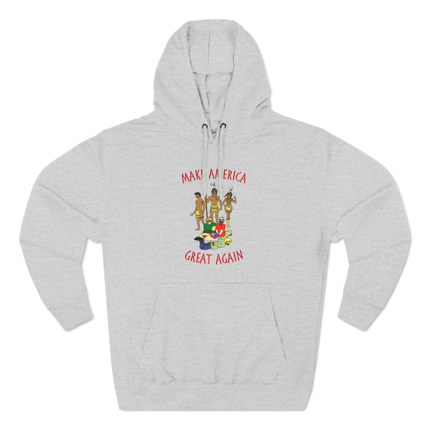 Make America Great Again (Native Americans) - Hoodie