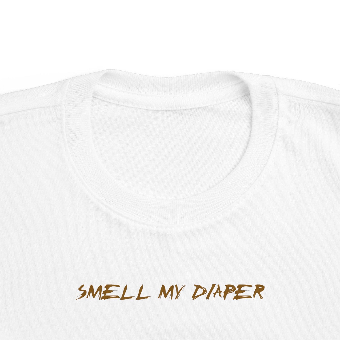 Smell My Diaper - Toddler T-Shirt