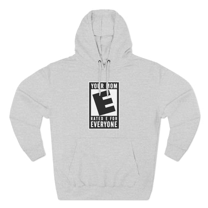 Your Mom - Rated E For Everyone - Hoodie