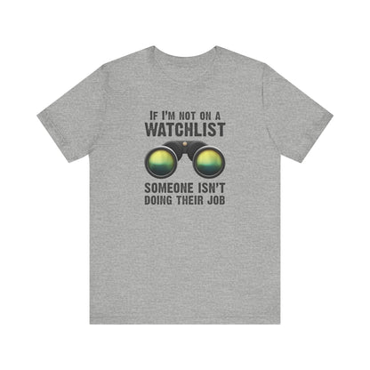 If I'm Not On A Watchlist - Men's T-Shirt