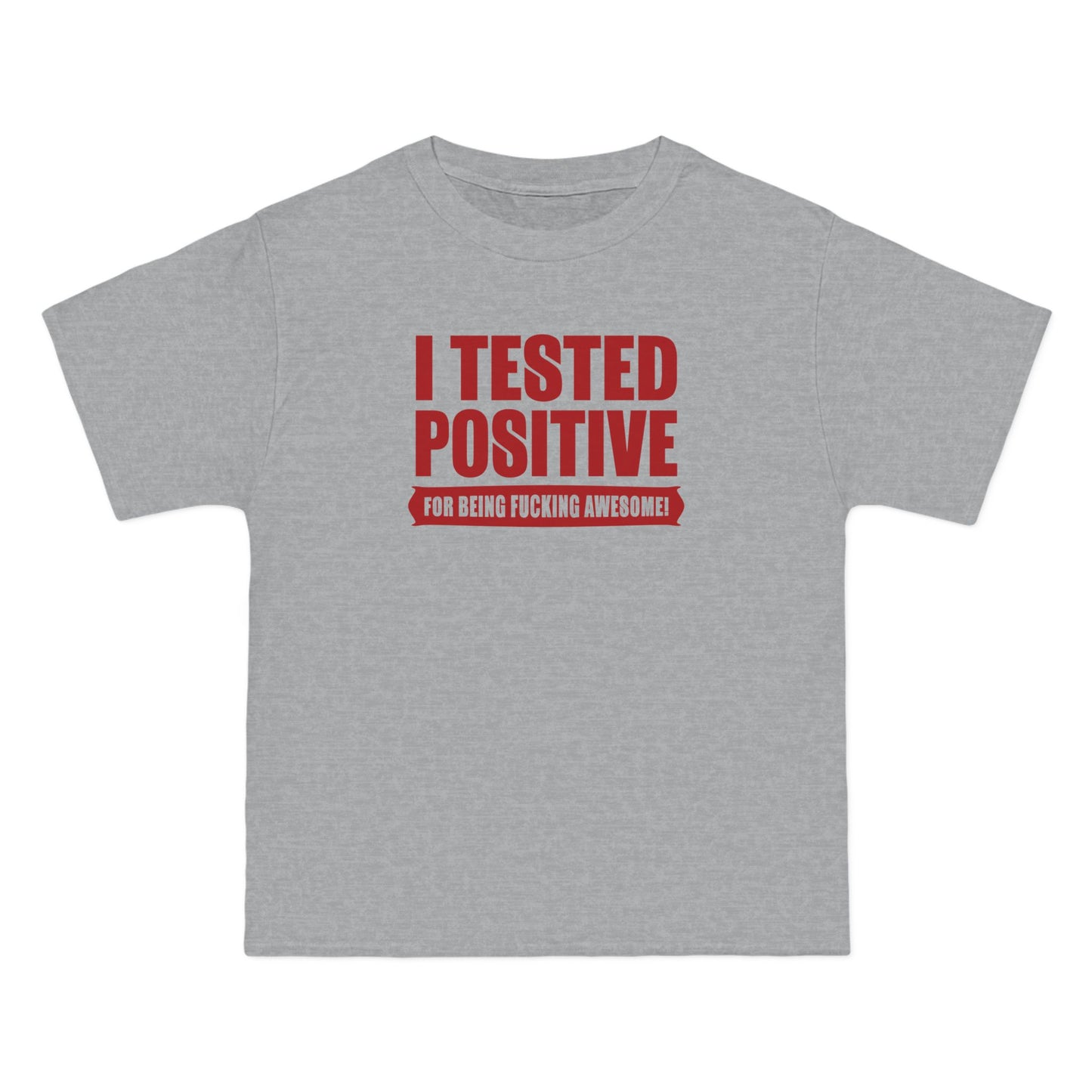 I Tested Positive For Being Fucking Awesome. - Men's Heavyweight T-Shirt