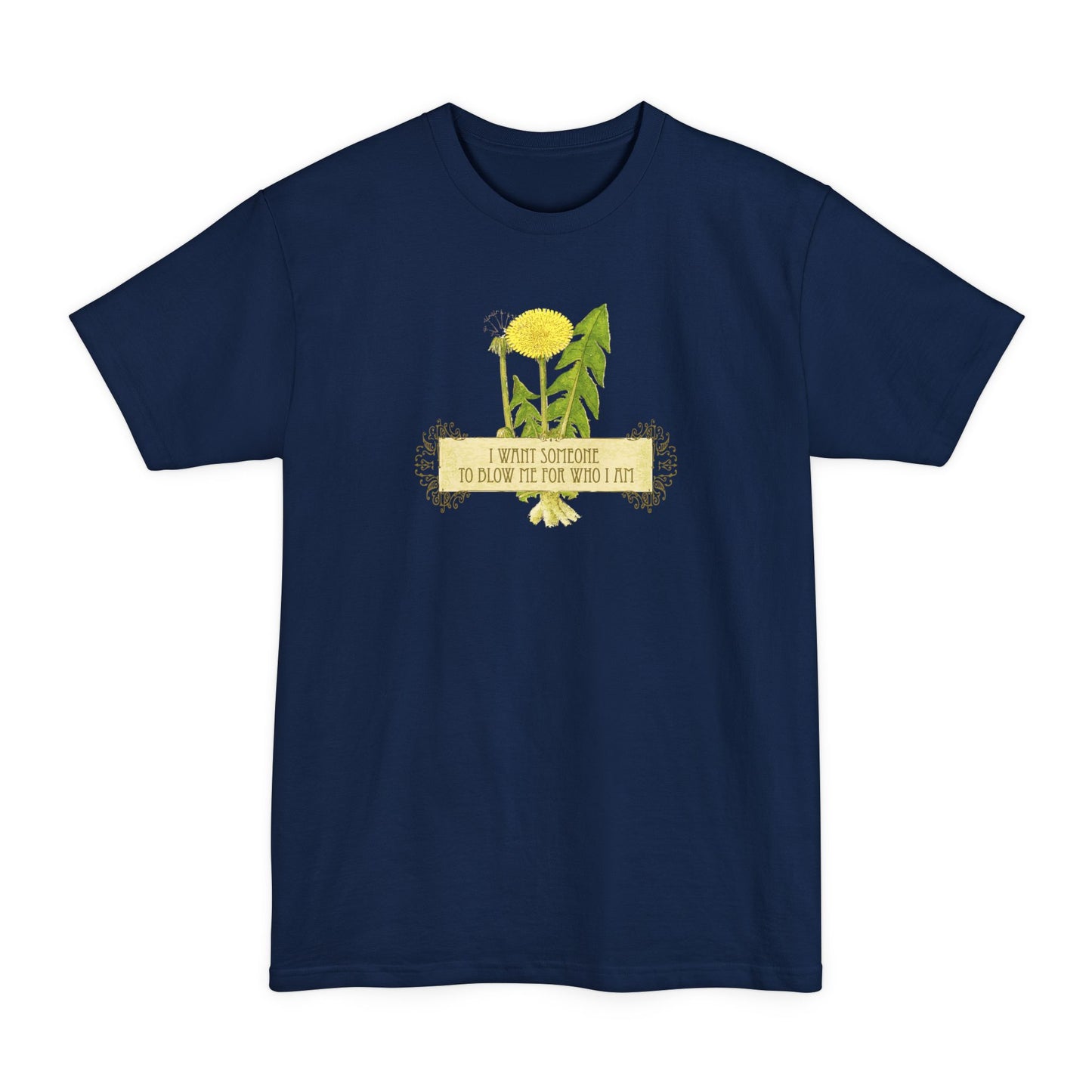 I Want Someone To Blow Me For Who I Am - Men's Tall T-Shirt