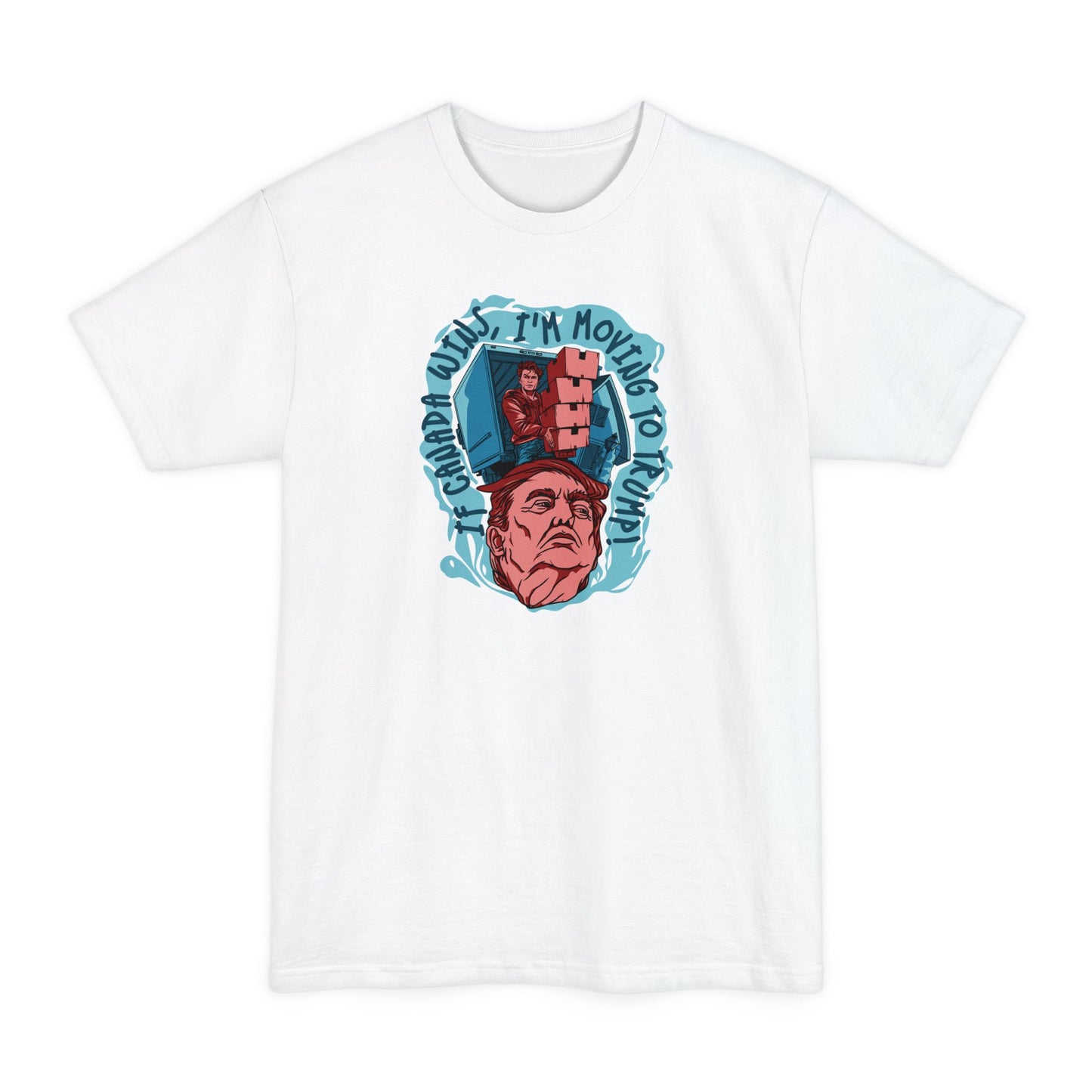 If Canada Wins I'm Moving To Trump - Men's Tall T-Shirt