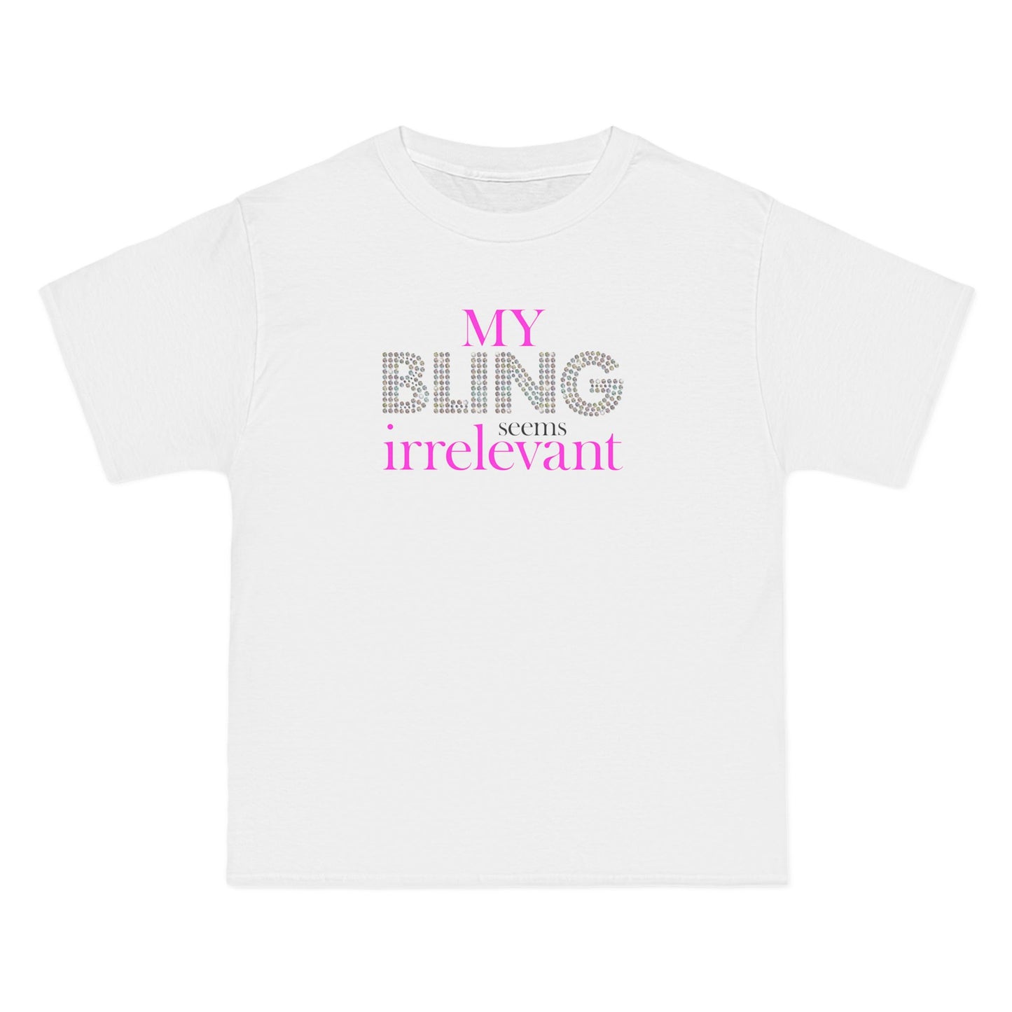 My Bling Seems Irrelevant - Men's Heavyweight T-Shirt