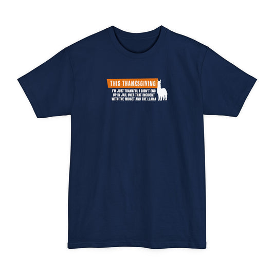 This Thanksgiving I'm Just Thankful - Men's Tall T-Shirt