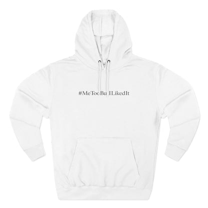 #Metoobutilikedit - Hoodie