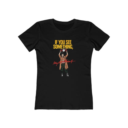 If You See Something Say Anything - Women’s T-Shirt