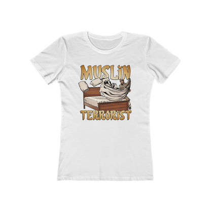Muslin Terrorist - Women’s T-Shirt