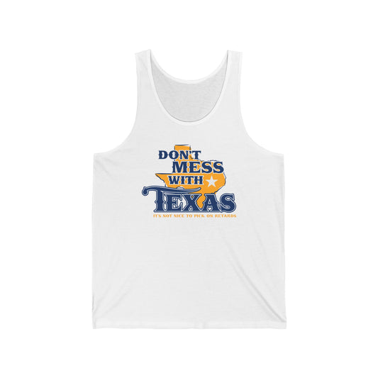 Don't Mess With Texas - Unisex Tank