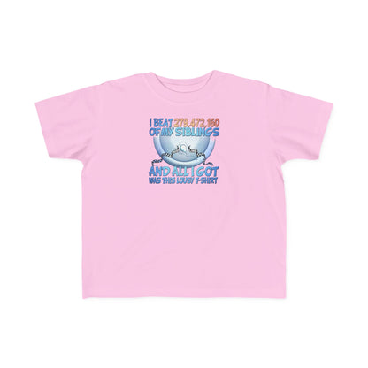 I Beat 279472160 Of My Siblings And All I Got Was This Lousy T-Shirt - Toddler  T-Shirt