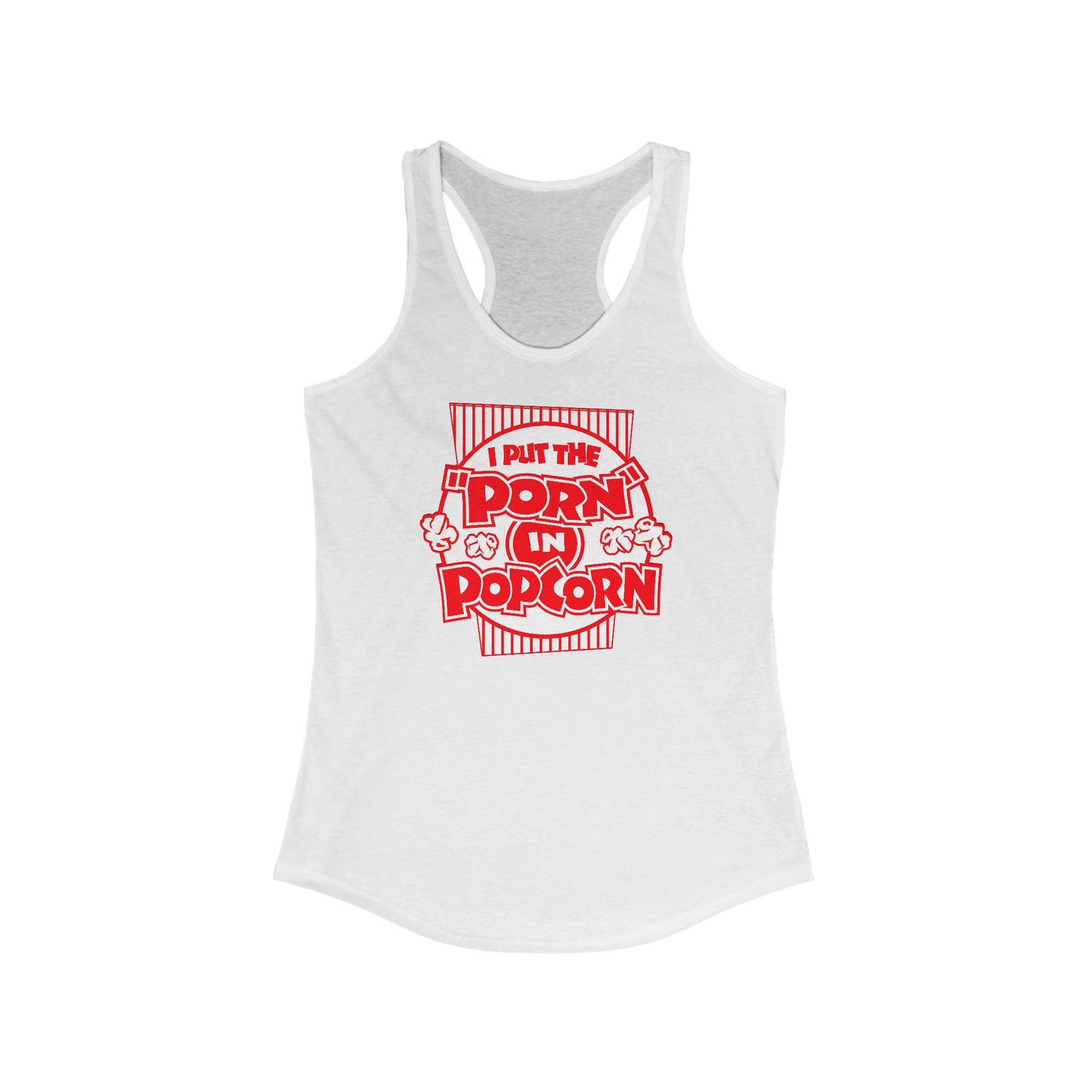 I Put The "Porn" In Popcorn - Women's Racerback Tank