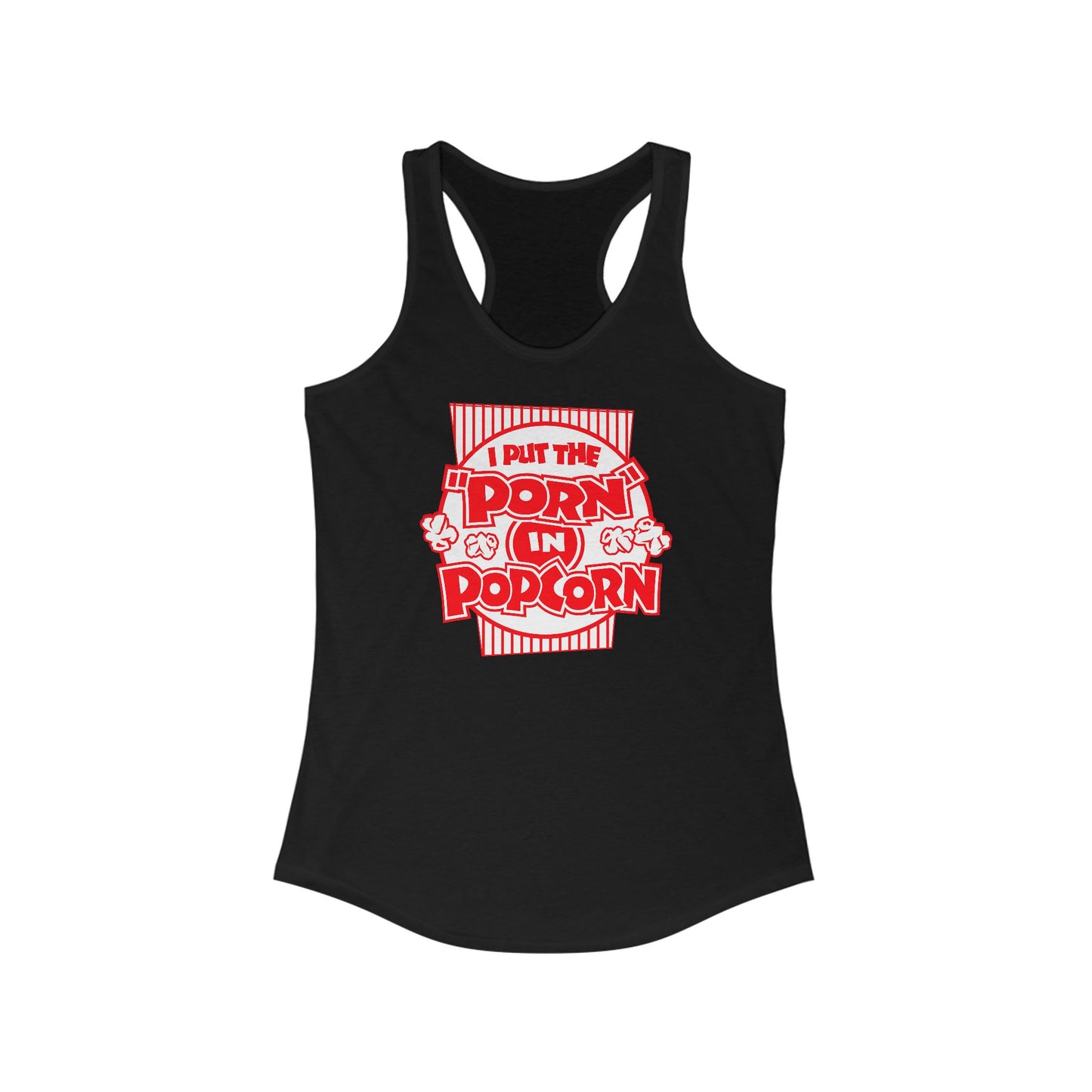 I Put The "Porn" In Popcorn - Women's Racerback Tank