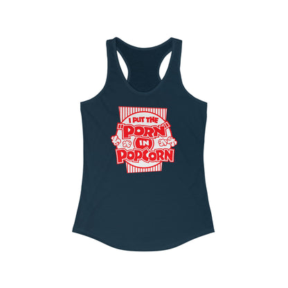 I Put The "Porn" In Popcorn - Women's Racerback Tank