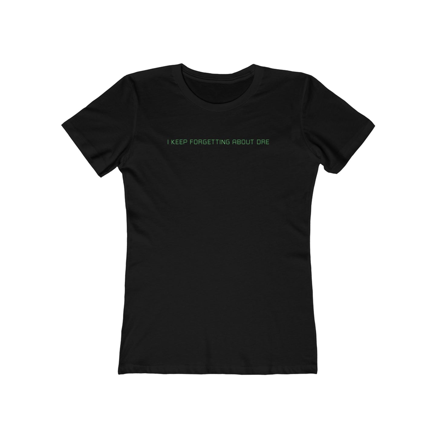 I Keep Forgetting About Dre - Women’s T-Shirt