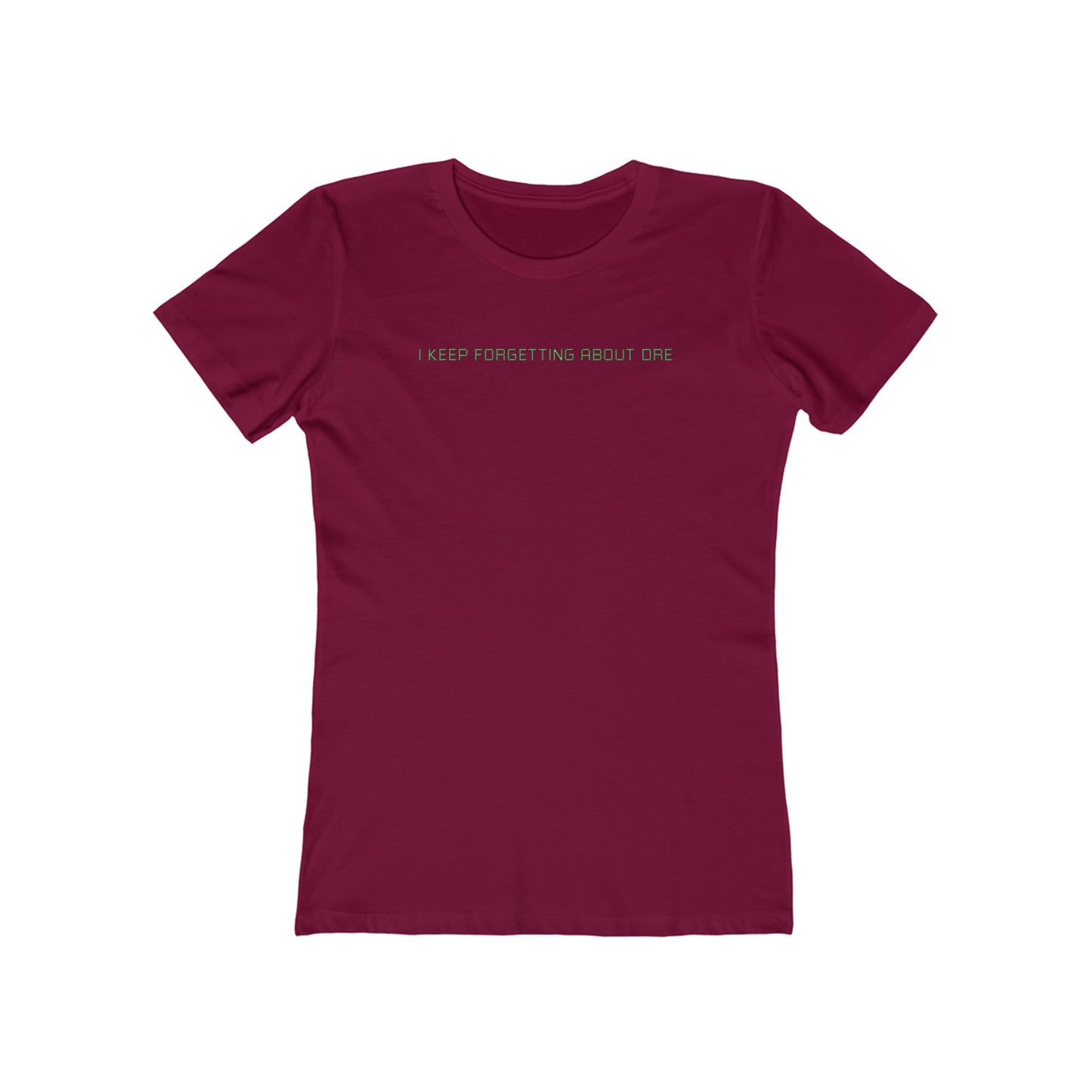 I Keep Forgetting About Dre - Women’s T-Shirt