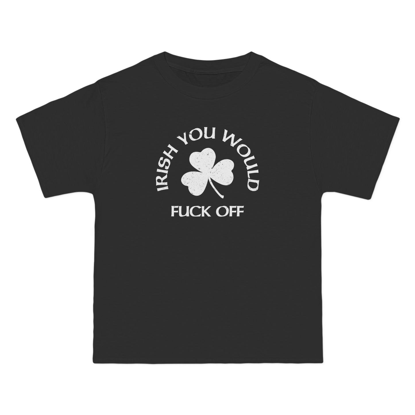 Irish You Would Fuck Off - Men's Heavyweight T-Shirt
