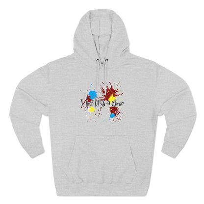 I Just Killed A Clown - Hoodie