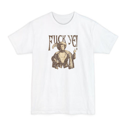 Fuck Ye - Men's Tall T-Shirt