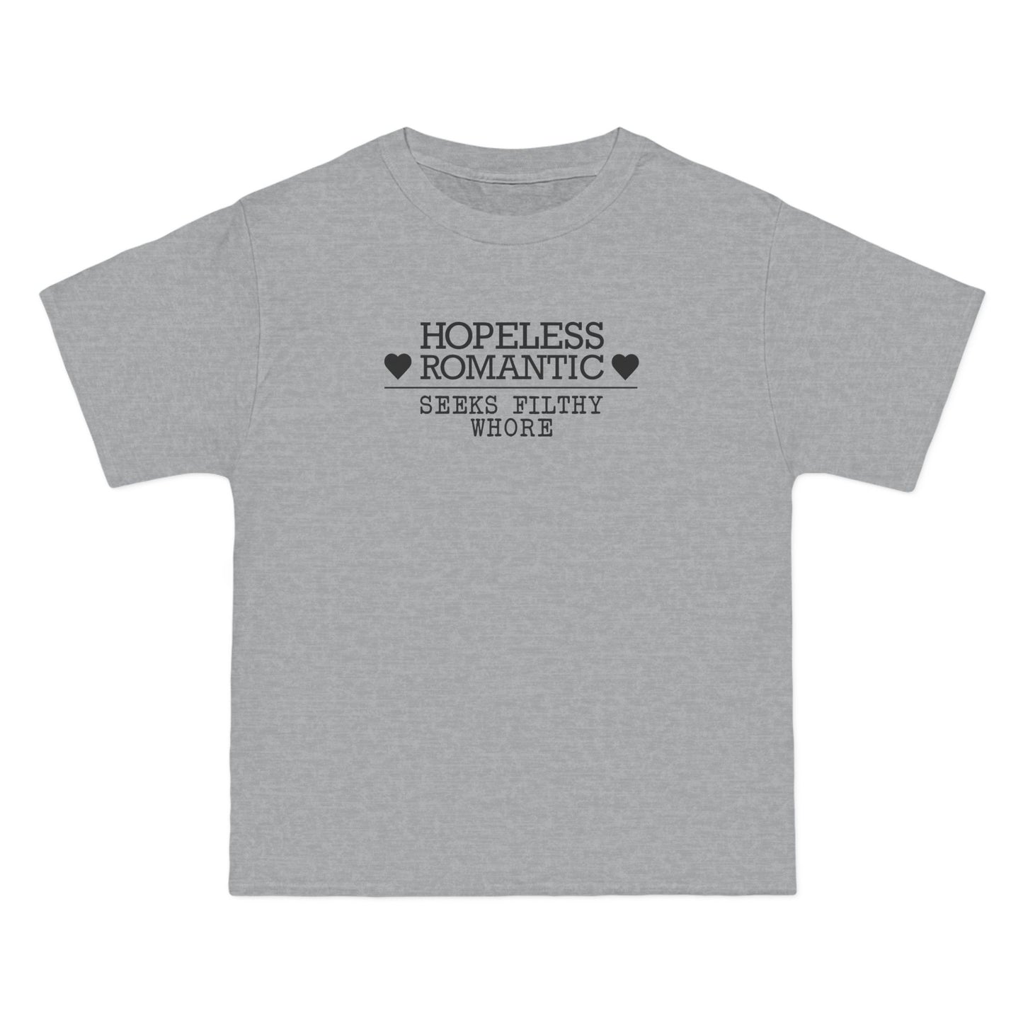 Hopeless Romantic Seeks Filthy Whore - Men's Heavyweight T-Shirt