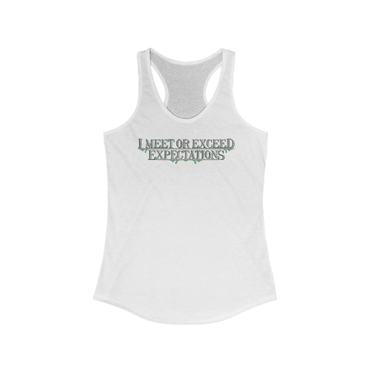 I Meet Or Exceed Expectations  - Women’s Racerback Tank