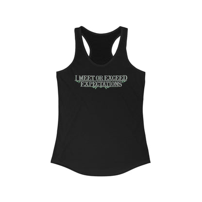 I Meet Or Exceed Expectations  - Women’s Racerback Tank