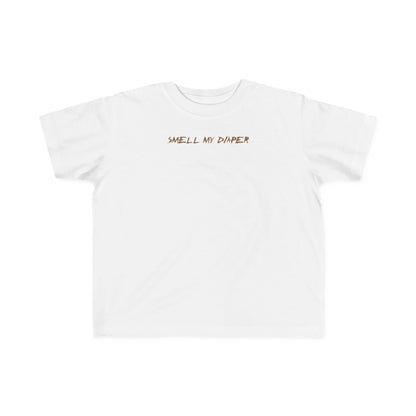 Smell My Diaper - Toddler T-Shirt