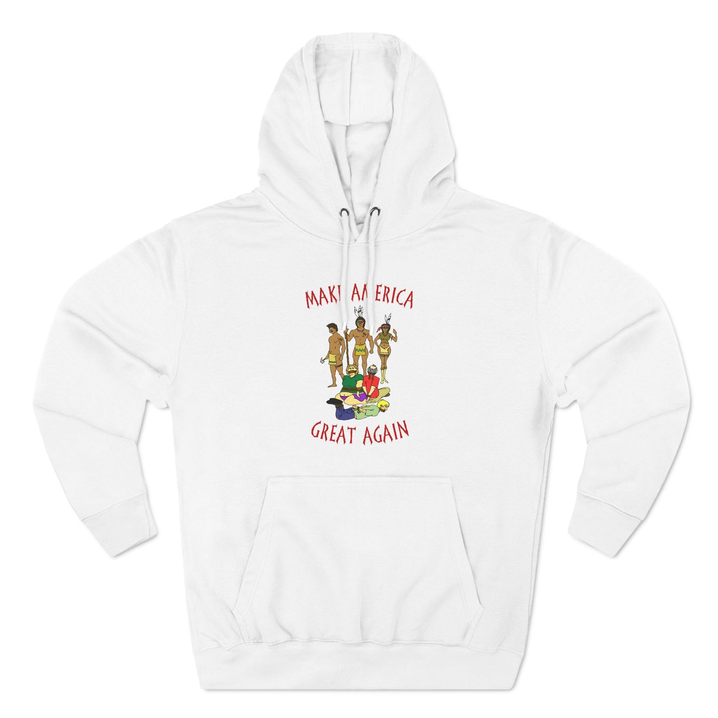 Make America Great Again (Native Americans) - Hoodie
