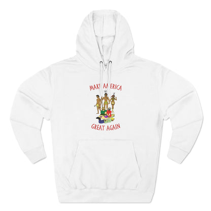 Make America Great Again (Native Americans) - Hoodie