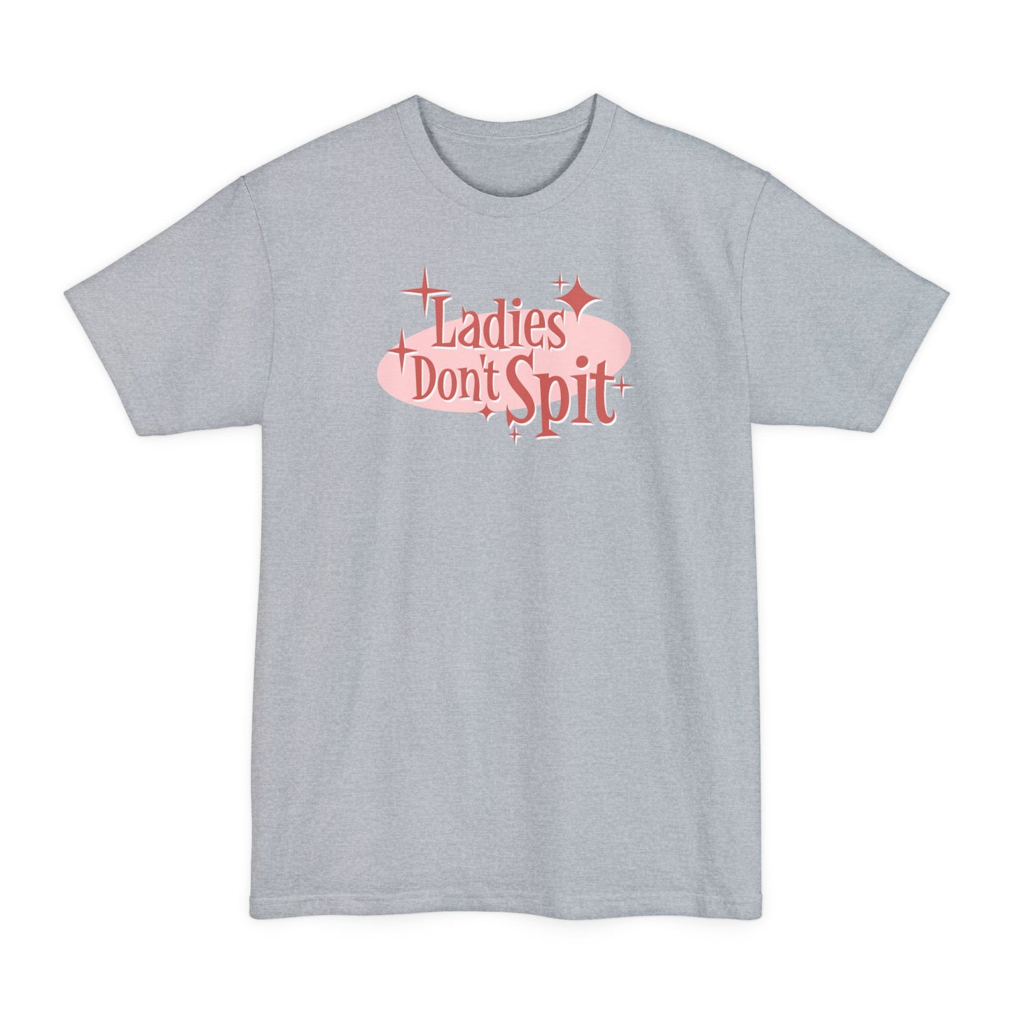 Ladie's Don't Spit - Men's Tall T-Shirt