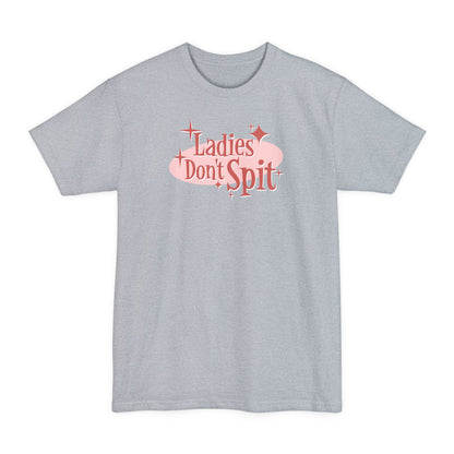 Ladie's Don't Spit - Men's Tall T-Shirt