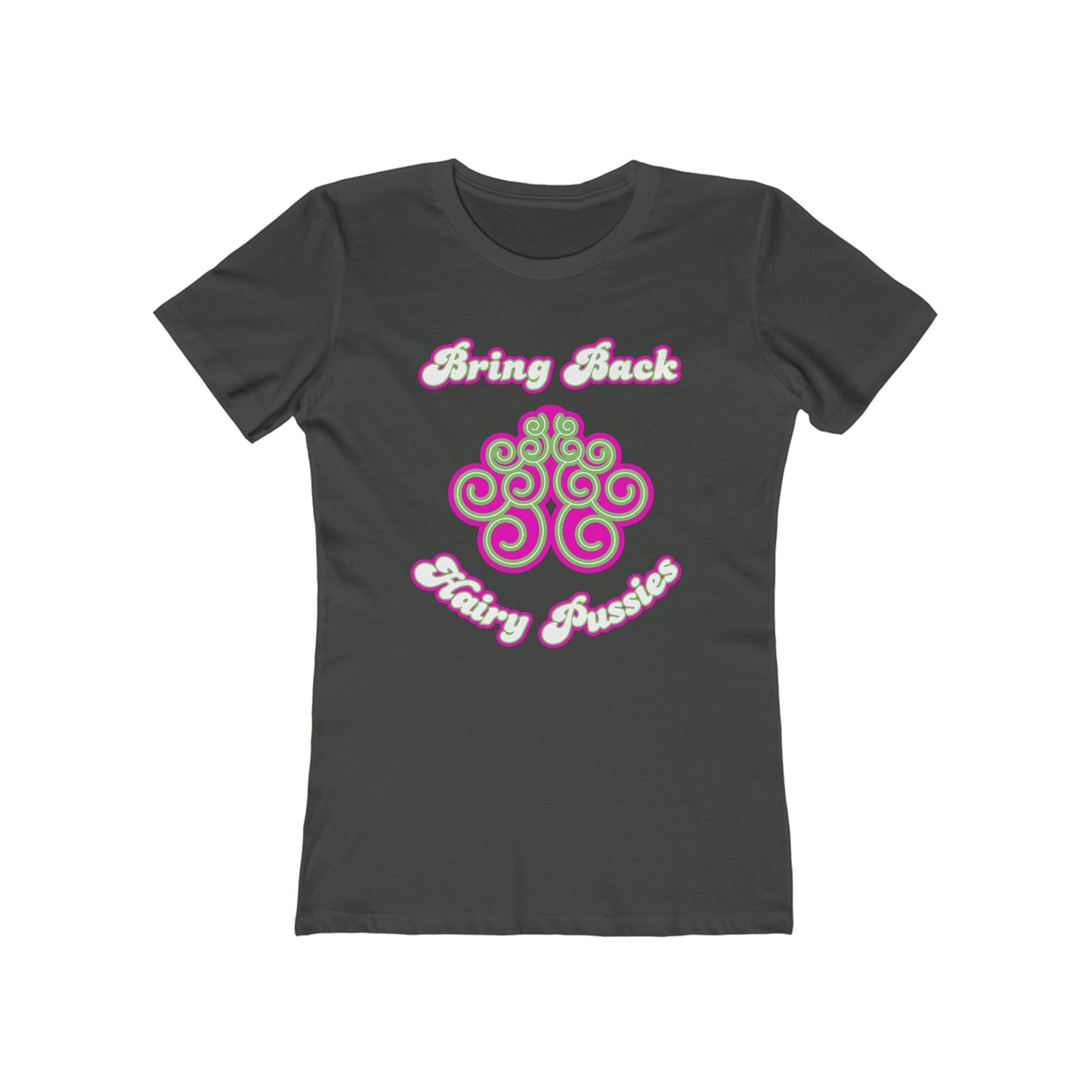Bring Back Hairy Pussies  - Women’s T-Shirt