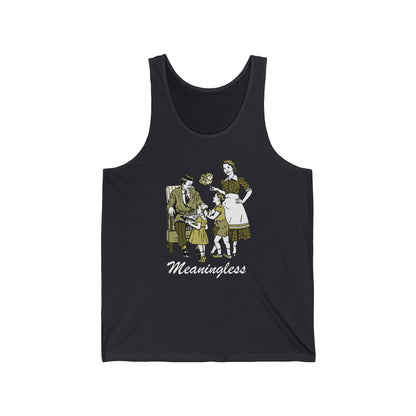 Meaningless - Unisex Tank