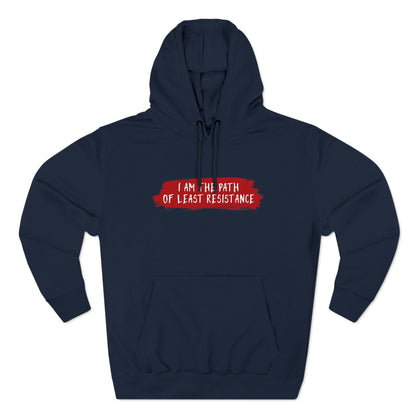I Am The Path Of Least Resistance - Hoodie