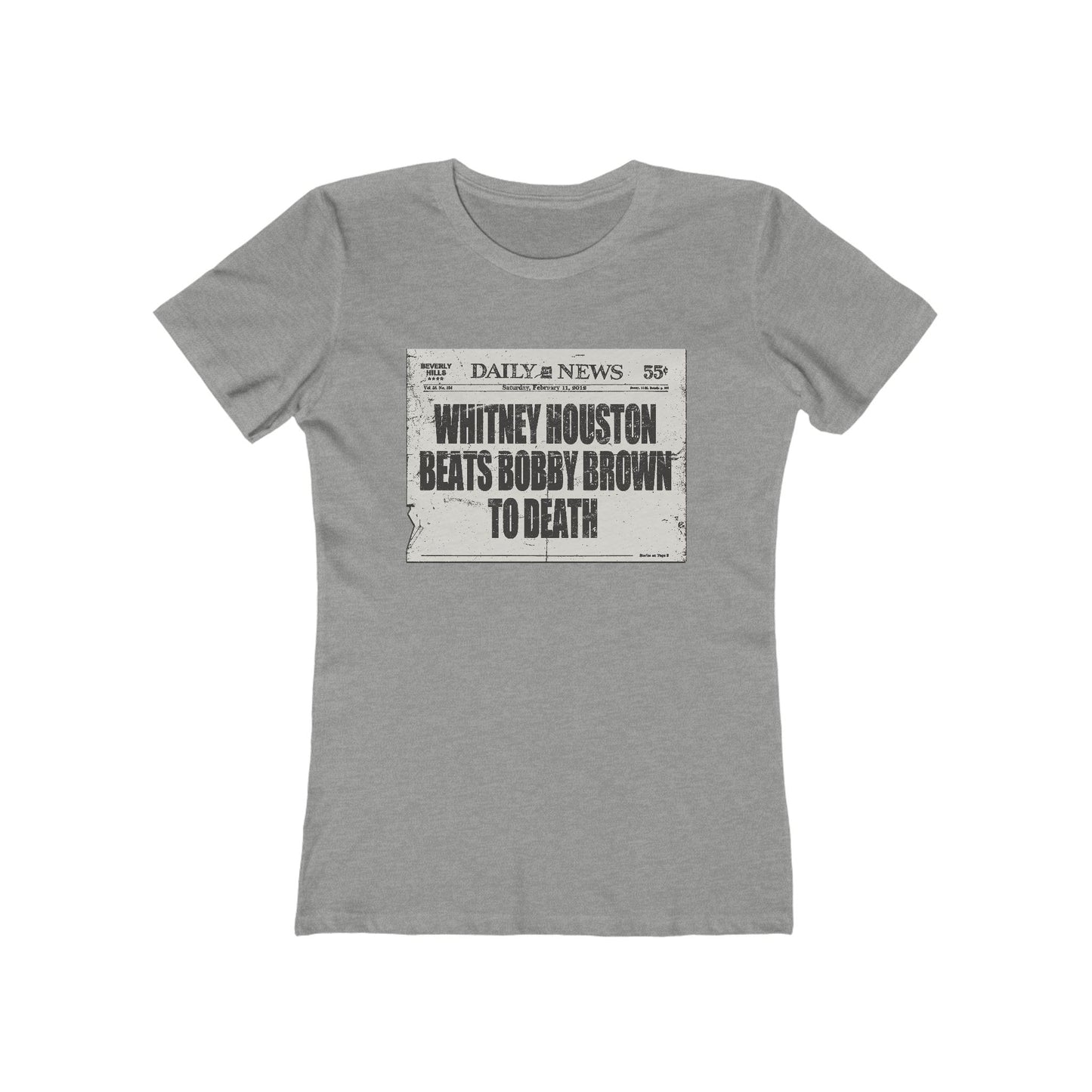 Whitney Houston Beats Bobby Brown To Death - Women’s T-Shirt