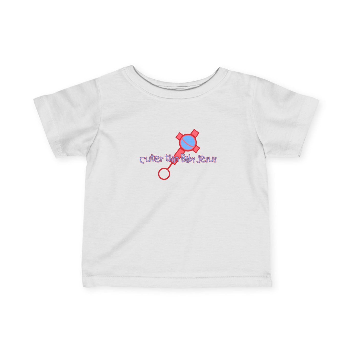 Cuter Than Baby Jesus - Baby T-Shirt