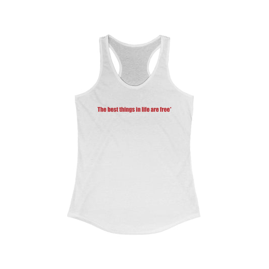 The Best Things In Life (Plus Shipping And Handling) - Women’s Racerback Tank