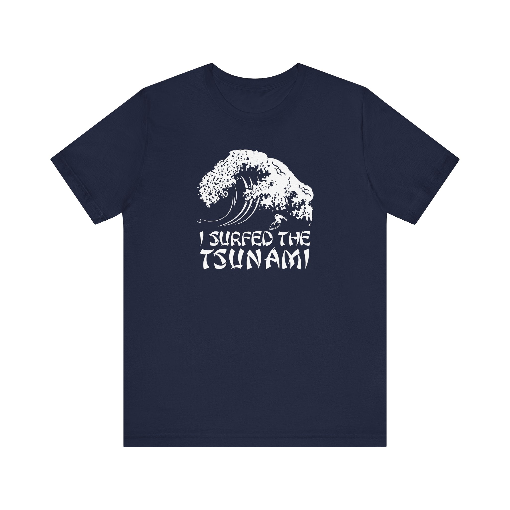 I Surfed The Tsunami - Men's T-Shirt – T-Shirt Hell