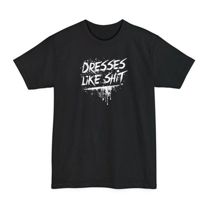 Dresses Like Shit - Men's Tall T-Shirt