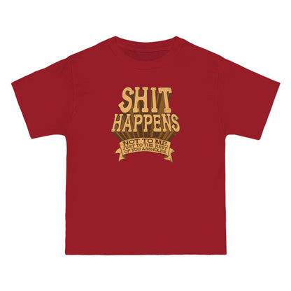 Shit Happens. Not To Me. Just To The Rest Of You Assholes. - Men's Heavyweight T-Shirt