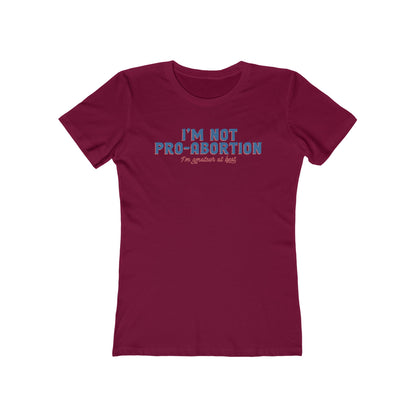 I'm Not Pro-Abortion. I'm Amateur At Best. - Women’s T-Shirt