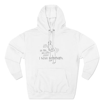 I'm Not Getting Jiggy - I Have Parkinson's - Hoodie