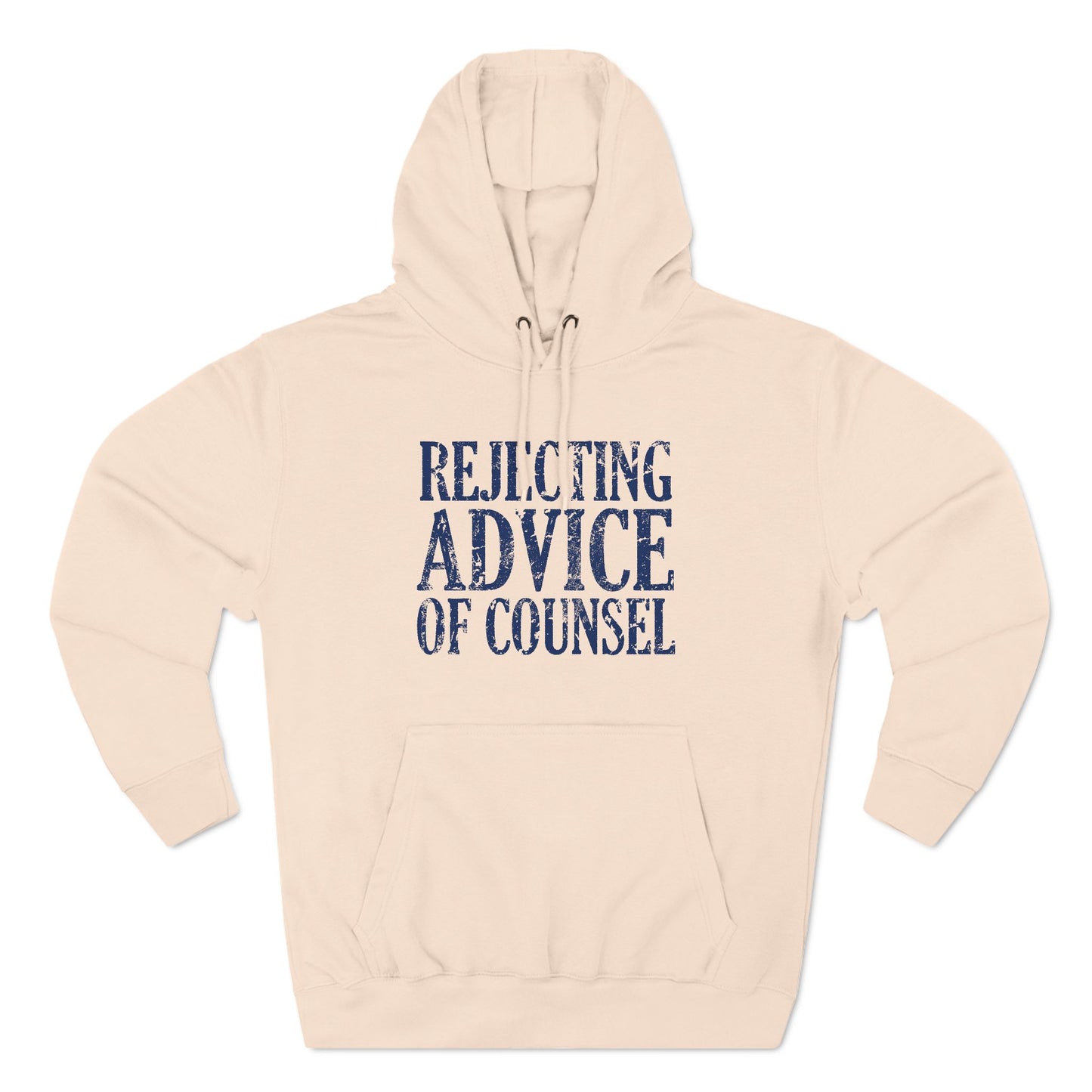 Rejecting Advice Of Counsel - Hoodie