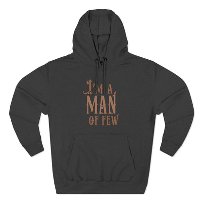 I'm A Man Of Few - Hoodie