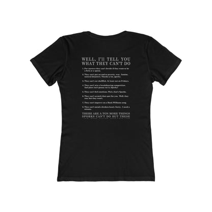 What Can't Sporks Do? Well I'll Tell You What They Can't Do - Women’s T-Shirt