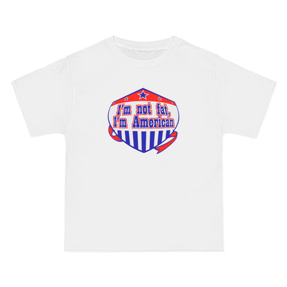 I'm Not Fat - I'm American - Men's Heavyweight T-Shirt